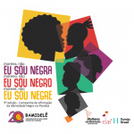 Campanha de Afirmação da Identidade Negra Campanha de Afirmação da Identidade Negra